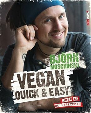 Buch: Vegan Quick&Easy von Björn Moschinski