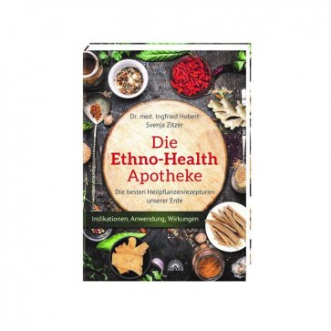 Buch: Die Ethno-Health Apotheke von Dr.med. Ingfried Hobert