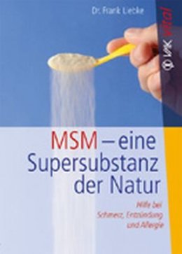Buch: MSM - eine Super-Substanz der Natur - Hilfe bei Schmerz, Entzündung und Allergie