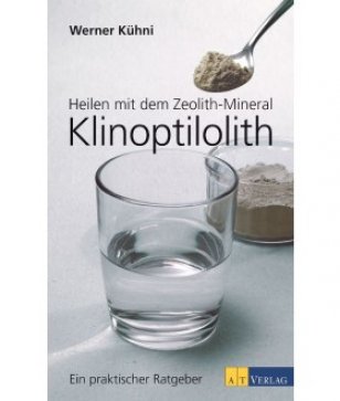 Buch: Heilen mit dem Zeolith-Mineral Klinoptilolith von Werner Kühni