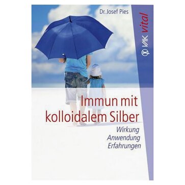 Buch: Immun mit kolloidalem Silber  Josef Pies und Christian Bob Born