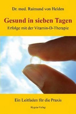 Buch: Gesund in 7 Tagen-Erfolge mit der Vitamin D-Therapie Raimund von Helden