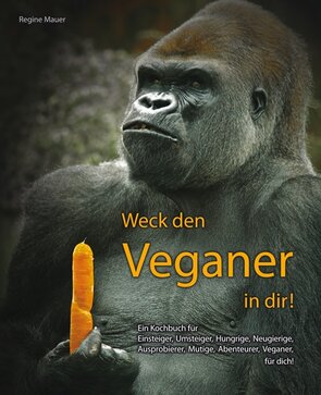 Buch: Weck den Veganer in Dir von Regine Mauer